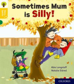 Oxford Reading Tree Story Sparks: Oxford Level 5: Sometimes Mum is Silly Oxford Reading Tree Story Sparks: Oxford Level 5: Sometimes Mum is Silly