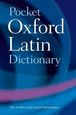 Pocket Oxford Latin Dictionary Pocket Oxford Latin Dictionary