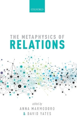 The Metaphysics of Relations The Metaphysics of Relations
