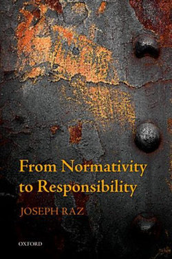 From Normativity to Responsibility From Normativity to Responsibility