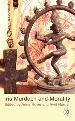 Iris Murdoch and Morality Iris Murdoch and Morality