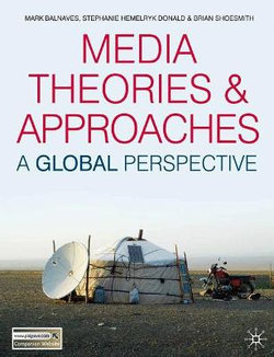 Media Theories and Approaches Media Theories and Approaches