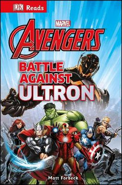 Dk Reads: Reading Alone: Marvel: The Avengers: Battle Against Ultron Dk Reads: Reading Alone: Marvel: The Avengers: Battle Against Ultron