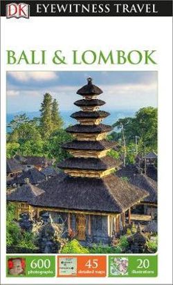 Bali And Lombok: Eyewitness Travel Guide Bali And Lombok: Eyewitness Travel Guide