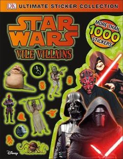 Star Wars: Vile Villains: Ultimate Sticker Collection Star Wars: Vile Villains: Ultimate Sticker Collection