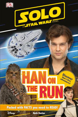 Solo A Star Wars Story Han on the Run Solo A Star Wars Story Han on the Run