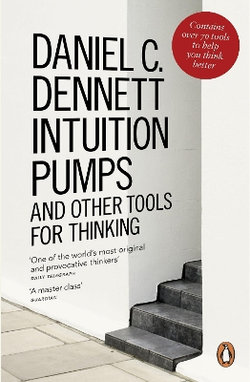 Intuition Pumps and Other Tools for Thinking Intuition Pumps and Other Tools for Thinking