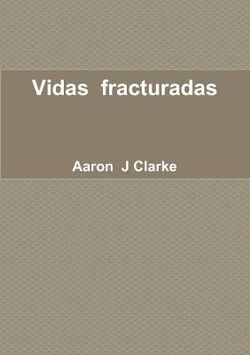 Vidas Fracturadas Vidas Fracturadas
