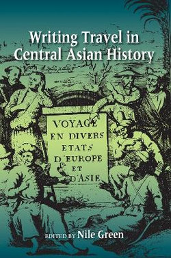 Writing Travel in Central Asian History Writing Travel in Central Asian History