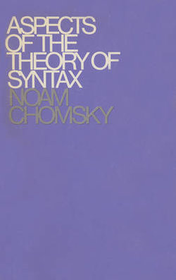 Aspects of the Theory of Syntax Aspects of the Theory of Syntax