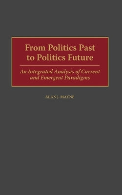 From Politics Past to Politics Future From Politics Past to Politics Future