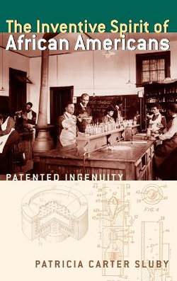 The Inventive Spirit of African Americans The Inventive Spirit of African Americans