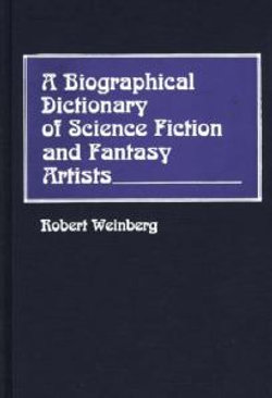 A Biographical Dictionary of Science Fiction and Fantasy Artists A Biographical Dictionary of Science Fiction and Fantasy Artists