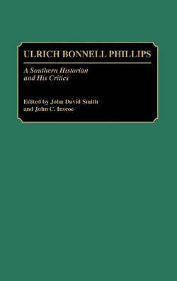 Ulrich Bonnell Phillips Ulrich Bonnell Phillips