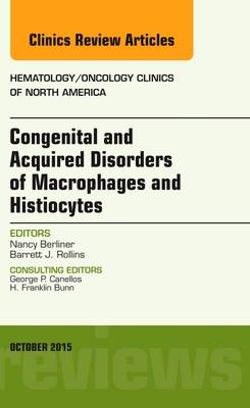 Congenital and Acquired Disorders of Macrophages and Histiocytes Congenital and Acquired Disorders of Macrophages and Histiocytes