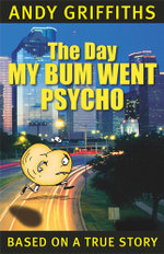 The Day My Bum Went Psycho