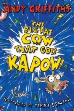 The Big Fat Cow that Goes Kapow The Big Fat Cow that Goes Kapow