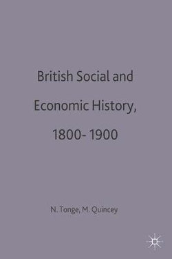 British Social and Economic History 1800-1900 British Social and Economic History 1800-1900