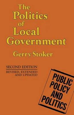The Politics of Local Government The Politics of Local Government