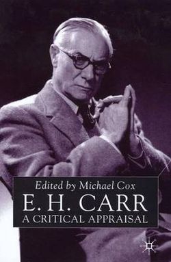 E.H.Carr: A Critical Appraisal E.H.Carr: A Critical Appraisal