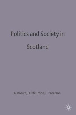 Politics and Society in Scotland Politics and Society in Scotland