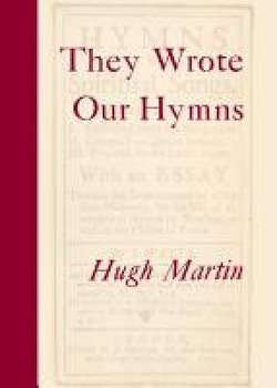 They Wrote Our Hymns They Wrote Our Hymns