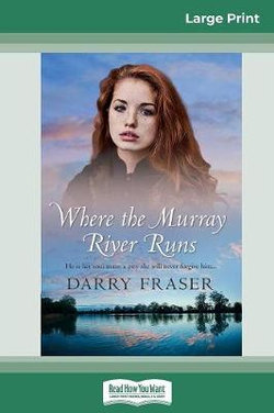 Where the Murray River Runs (16pt Large Print Edition) Where the Murray River Runs (16pt Large Print Edition)