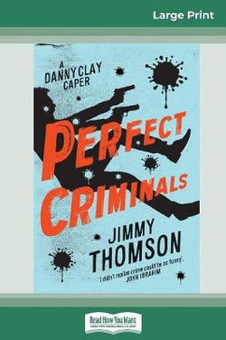 Perfect Criminals (16pt Large Print Edition) Perfect Criminals (16pt Large Print Edition)