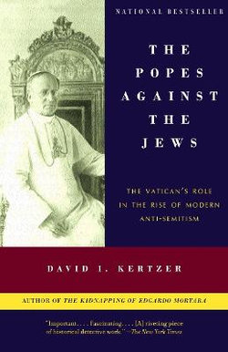 Popes against the Jews, the Popes against the Jews, the