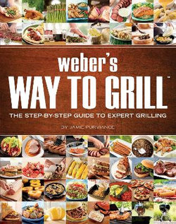 Weber's Way to Grill Weber's Way to Grill
