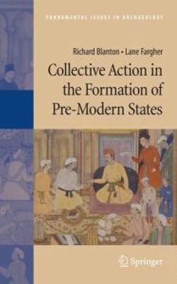 Collective Action in the Formation of Pre-Modern States Collective Action in the Formation of Pre-Modern States