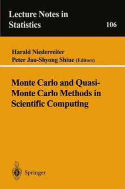 Monte Carlo and Quasi-Monte Carlo Methods in Scientific Computing Monte Carlo and Quasi-Monte Carlo Methods in Scientific Computing