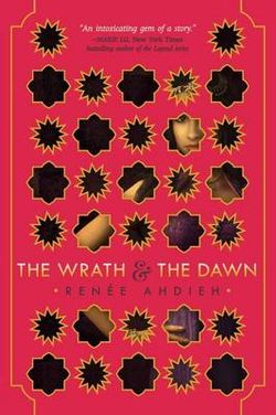 Wrath and the Dawn The Wrath and the Dawn The