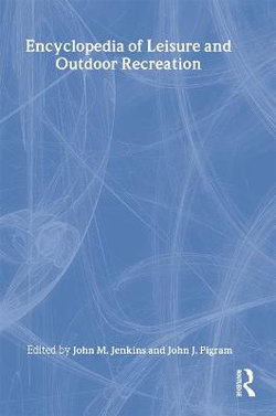 Encyclopedia of Leisure and Outdoor Recreation Encyclopedia of Leisure and Outdoor Recreation