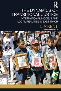 The Dynamics of Transitional Justice: The Dynamics of Transitional Justice: