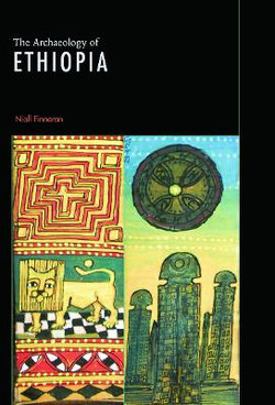 The Archaeology of Ethiopia The Archaeology of Ethiopia