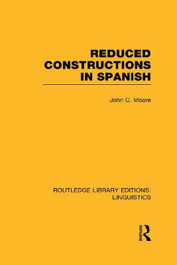 Reduced Constructions in Spanish Reduced Constructions in Spanish