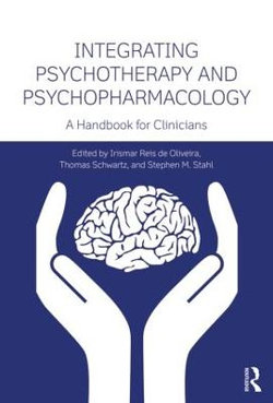 Integrating Psychotherapy and Psychopharmacology Integrating Psychotherapy and Psychopharmacology