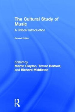 The Cultural Study of Music The Cultural Study of Music