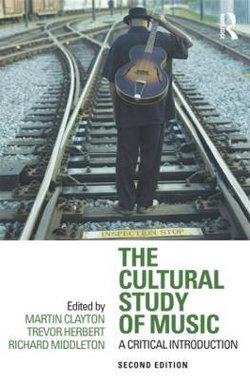 The Cultural Study of Music The Cultural Study of Music