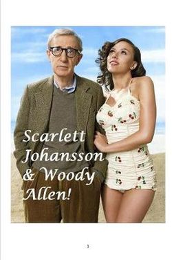 Scarlett Johansson & Woody Allen! Scarlett Johansson & Woody Allen!