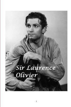 Sir Laurence Olivier Sir Laurence Olivier