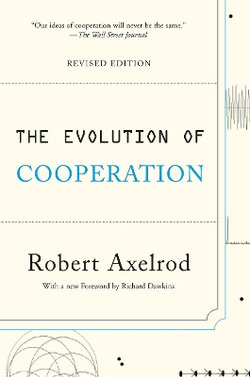 The Evolution of Cooperation The Evolution of Cooperation