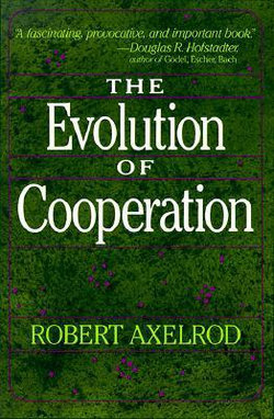 The Evolution of Cooperation The Evolution of Cooperation