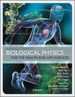 Introduction to Biological Physics for the Health and Life Sciences Introduction to Biological Physics for the Health and Life Sciences