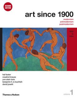 Art Since 1900, Volume 1 Art Since 1900, Volume 1