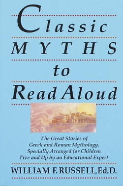 Classic Myths To Read Aloud Classic Myths To Read Aloud