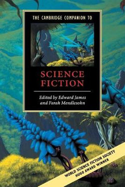 Cambridge Companions to Literature: The Cambridge Companion to Science Fiction Cambridge Companions to Literature: The Cambridge Companion to Science Fiction