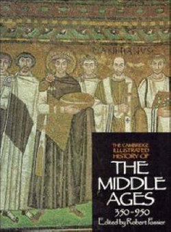 The Cambridge Illustrated History of the Middle Ages, 350-950 The Cambridge Illustrated History of the Middle Ages, 350-950