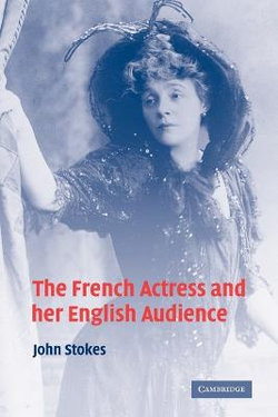 The French Actress and her English Audience The French Actress and her English Audience